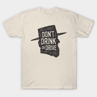 Don't Drink or Drive T-Shirt